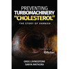 Preventing Turbomachinery Cholesterol: The Story of Varnish - Paperback