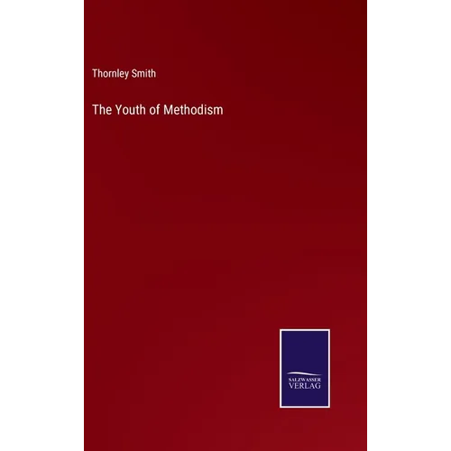 The Youth of Methodism - Hardcover