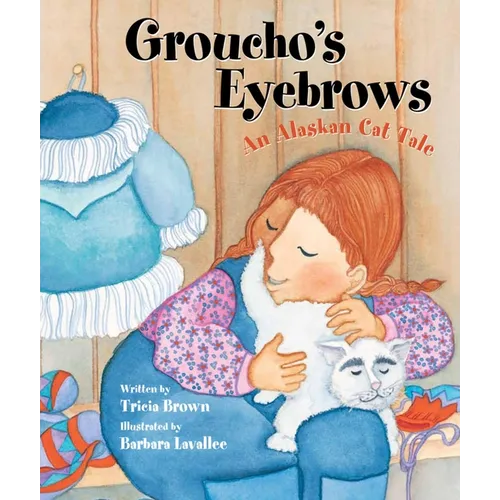 Groucho's Eyebrows: An Alaskan Cat Tale - Paperback