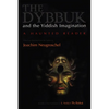 Dybbuk and the Yiddish Imagination: A Haunted Reader - Paperback