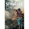 The Struggle Continues: An arduous journey of hope - Paperback