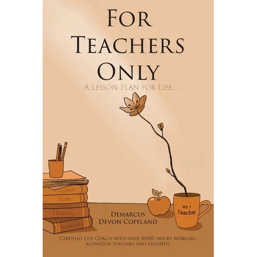 For Teachers Only: A Lesson Plan for Life... - Paperback
