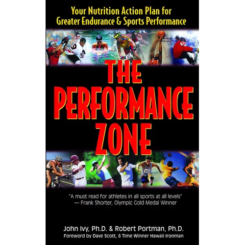 The Performance Zone: Your Nutrition Action Plan for Greater Endurance & Sports Performance - Hardcover