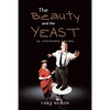 The Beauty and the Yeast: (A Leathered Satire) - Paperback