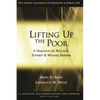 Lifting Up the Poor: A Dialogue on Religion, Poverty & Welfare Reform - Paperback