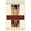 Making Saints: How the Catholic Church Determines Who Becomes a Saint, Who Doesn't, and Why - Paperback