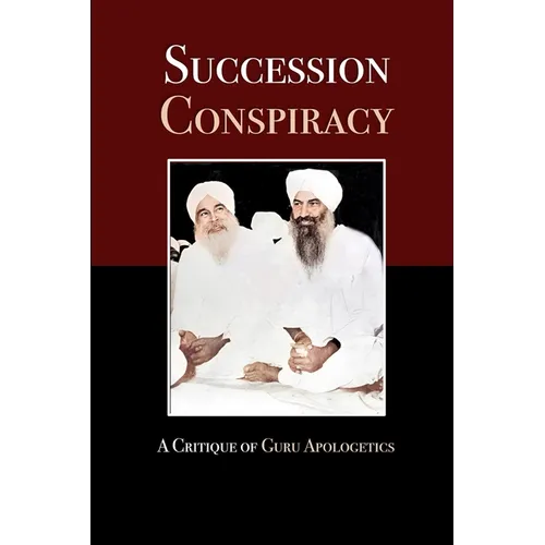 Succession Conspiracy: A Critique of Guru Apologetics - Paperback