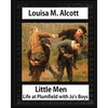 Little men: life at Plumfield with Jo's boys. NOVEL by Louisa M. Alcott: Louisa May Alcott - Paperback