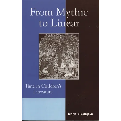 From Mythic to Linear: Time in Children's Literature - Paperback
