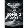 The Coming Days: A Guide To The End Times - Paperback