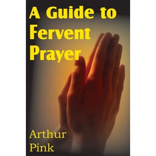 A Guide to Fervent Prayer - Paperback