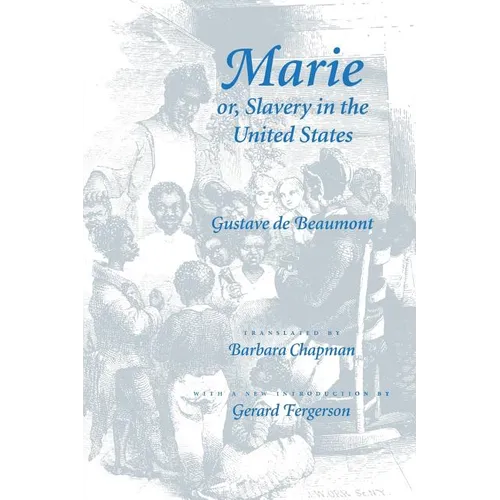 Marie Or, Slavery in the United States: A Novel of Jacksonian America - Paperback