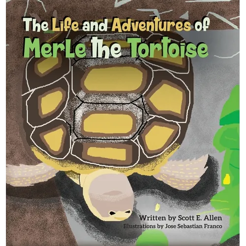 The Life and Adventures of Merle the Tortoise - Hardcover