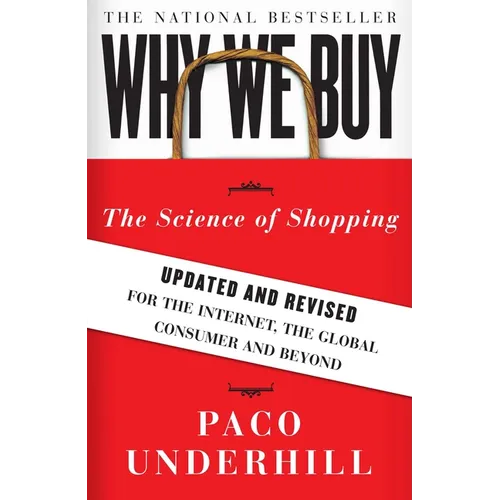 Why We Buy: The Science of Shopping--Updated and Revised for the Internet, the Global Consumer, and Beyond - Paperback