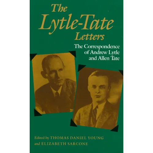 The Lytle-Tate Letters: The Correspondence of Andrew Lytle and Allen Tate - Paperback