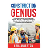Construction Genius: Effective, Hands-On, Practical, Simple, No-BS Leadership, Strategy, Sales, and Marketing Advice for Construction Companies - Hardcover