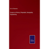 Essays on History, Biography, Geography, Engineering - Hardcover