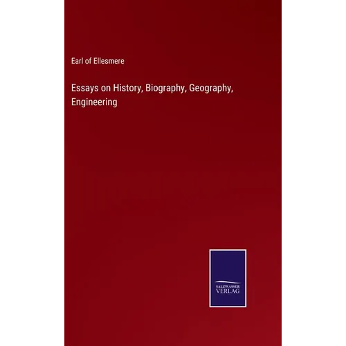 Essays on History, Biography, Geography, Engineering - Hardcover
