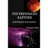 The Prewrath Rapture: Answering the Critics - Paperback