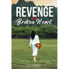 Revenge of a Broken Heart - Paperback