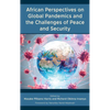 African Perspectives on Global Pandemics and the Challenges of Peace and Security - Hardcover