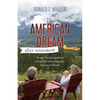 The American Dream - After Retirement: A step-by-step guide to success for attaining your American Dream - Paperback