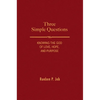 Three Simple Questions: Knowing the God of Love, Hope, and Purpose - Paperback