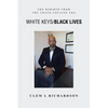 White Keys/Black Lives: The Rebirth from the Crack Cocaine Era - Paperback