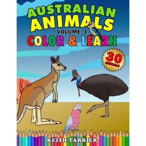 Australian Animals Volume 1 - Color & Learn - Paperback