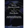 Quick, Practical Guide to DOING Ham Radio: Everything You Need to Know to Get Licensed and Operating! - Paperback