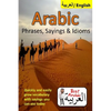 Arabic Phrases, Sayings & Idioms: Fast Arabic to Enrich your Language Now - Paperback
