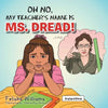 Oh No, My Teacher S Name Is Ms. Dread! - Paperback