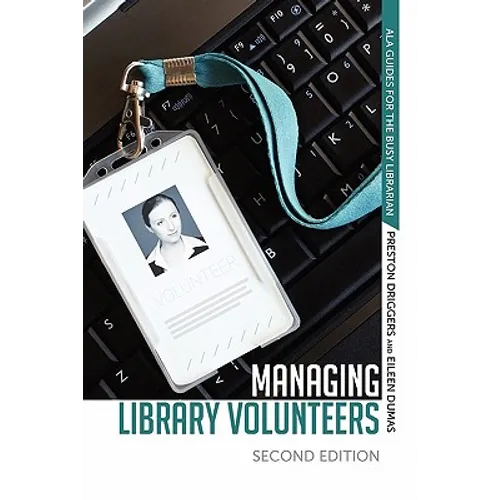 Managing Library Volunteers: 2nd Ed. - Paperback