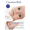 Caesarean Birth: A Positive Approach to Preparation and Recovery - Paperback
