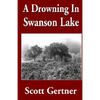 A Drowning in Swanson Lake - Hardcover