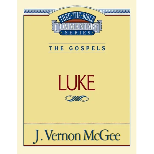 Thru the Bible Vol. 37: The Gospels (Luke): 37 - Paperback