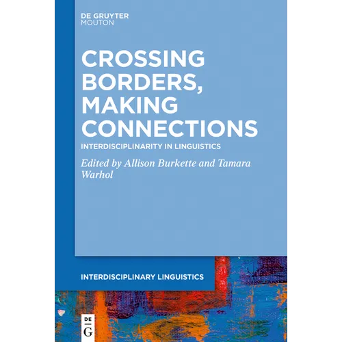 Crossing Borders, Making Connections: Interdisciplinarity in Linguistics - Paperback