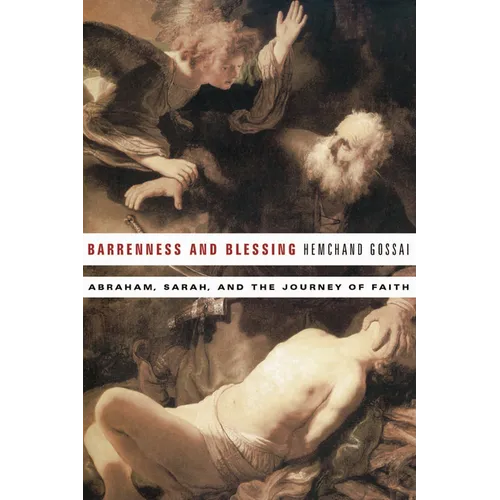 Barrenness and Blessing: Abraham, Sarah, and the Journey of Faith - Hardcover