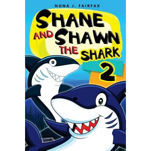 Shane and Shawn the Shark Book 2: Children's Books, Kids Books, Bedtime Stories For Kids, Kids Fantasy - Paperback