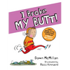 I Broke My Butt!: The Cheeky Sequel to the International Bestseller I Need a New Butt! - Paperback