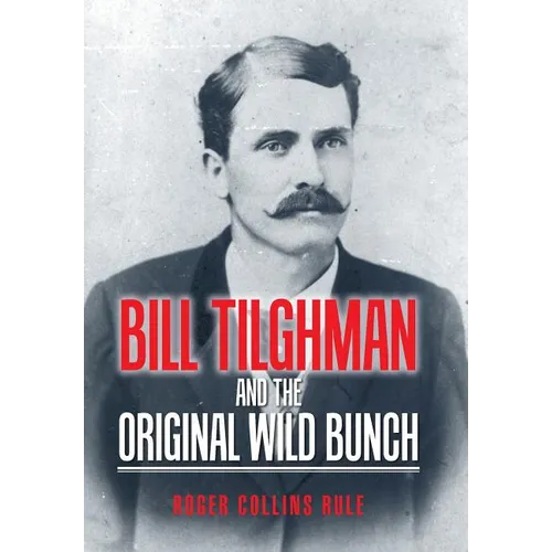 Bill Tilghman and the Original Wild Bunch - Hardcover
