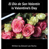 El Día de San Valentín is Valentine's Day: Spanish Bilingual Holiday Series - Hardcover