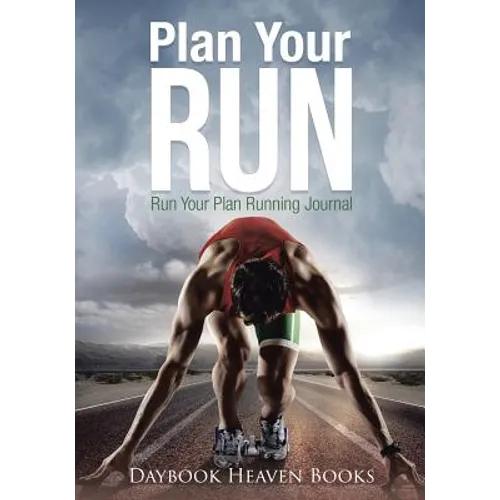 Plan Your Run, Run Your Plan Running Journal - Paperback