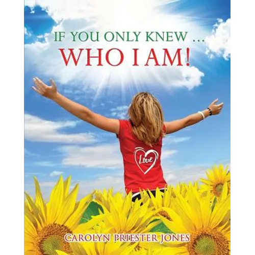 If You Only Knew ... Who I AM! - Paperback