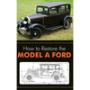 How to Restore the Model A Ford - Hardcover