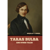 Taras Bulba, and Other Tales - Hardcover