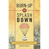 Burn Up or Splash Down: Surviving the Culture Shock of Re-Entry - Paperback