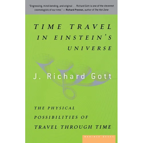 Time Travel in Einstein's Universe: The Physical Possibilities of Travel Through Time - Paperback