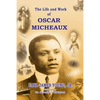 The Life and Work of Oscar Micheaux: Pioneer Black Author and Filmmaker 1884-1951 - Paperback