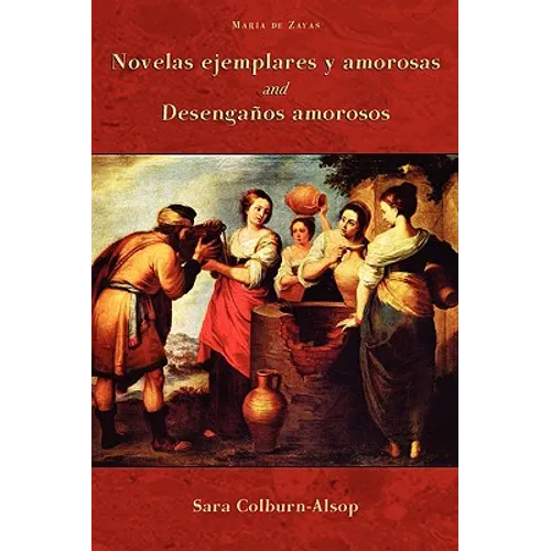 Novelas Ejemplares y Amorosas and Desenganos Amorosos - Paperback